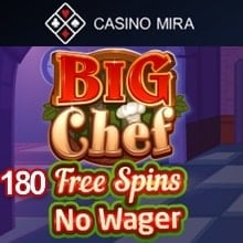 180 freespins casinomira big chef